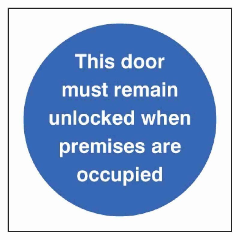 Door Must Remain Unlocked When Premises Occupied Sign