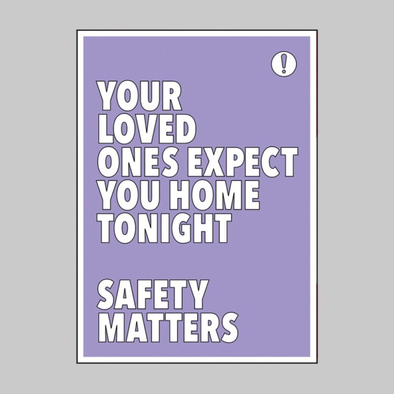 Your Loved Ones Expect You Home Tonight - Safety Quote Poster