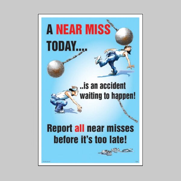 A Near Miss Today - Safety Poster