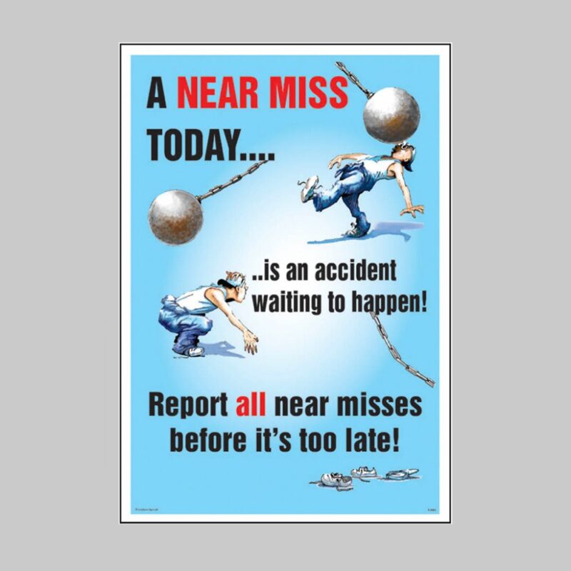 A Near Miss Today - Safety Poster