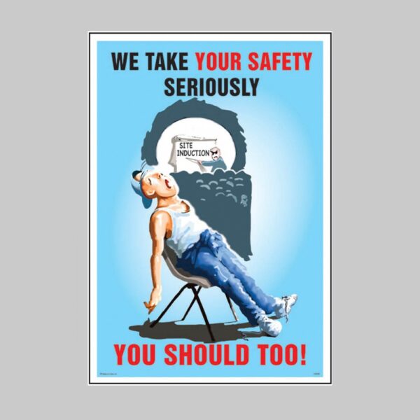 We Take Your Safety Seriously - Safety Poster