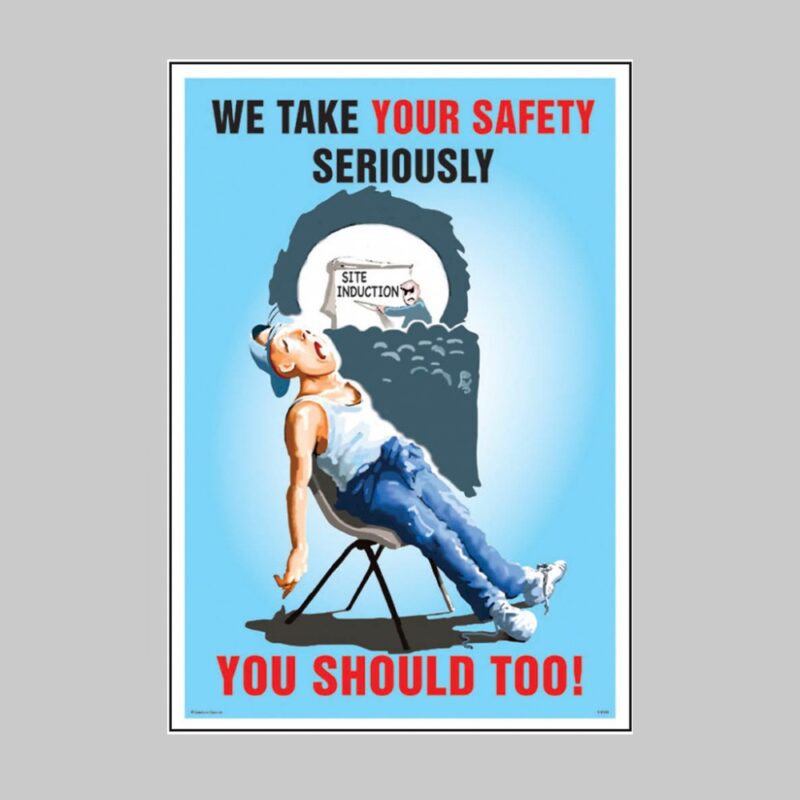 We Take Your Safety Seriously - Safety Poster