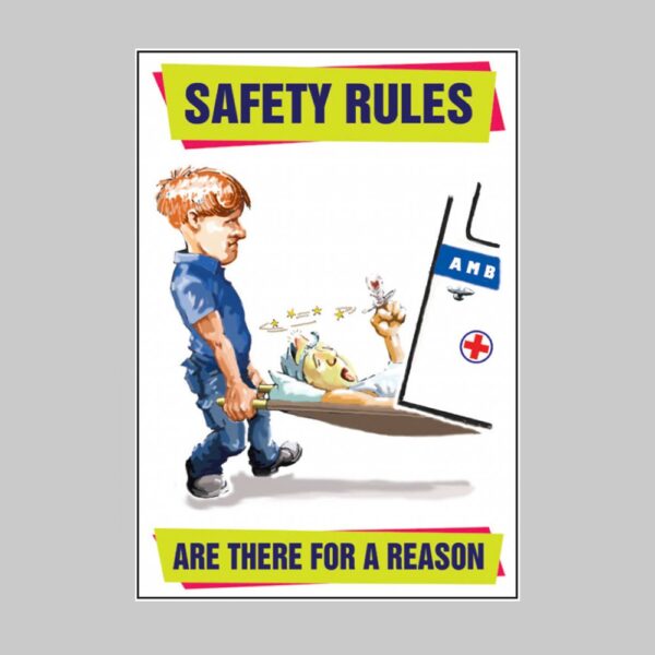 Safety Rules Are there for a Reason - Safety Poster