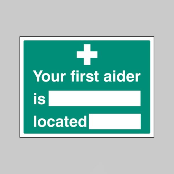 Your First Aider Is Located - Safety Signs