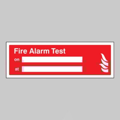 Fire Alarm Test On / at - Safety Signs