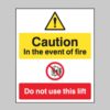 Caution - in the Event of Fire - Do Not Use this Lift - Safety Signs