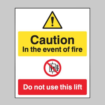Caution - in the Event of Fire - Do Not Use this Lift - Safety Signs