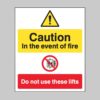 Caution - in the Event of Fire - Do Not Use these Lifts - Safety Signs