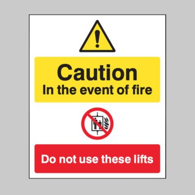 Caution - in the Event of Fire - Do Not Use these Lifts - Safety Signs