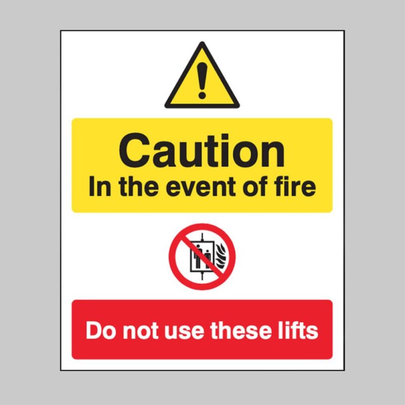 Caution - in the Event of Fire - Do Not Use these Lifts - Safety Signs