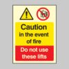 Caution - in the Event of Fire - Do Not Use these Lifts - Safety Signs