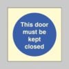 This Door Must be Kept Closed - Safety Signs