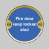 Fire Door Keep Locked Shut - Deluxe Safety Signs