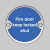 Fire Door Keep Locked Shut - Deluxe Safety Signs
